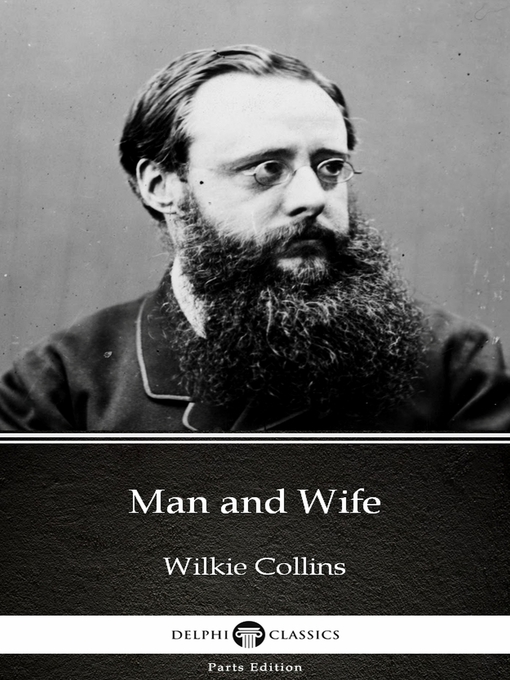 Title details for Man and Wife by Wilkie Collins--Delphi Classics (Illustrated) by Wilkie Collins - Available